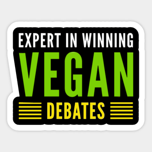 Expert in winning vegan debates Sticker